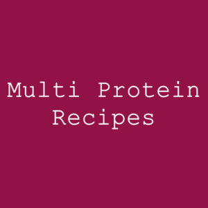 Multi Protein Recipes